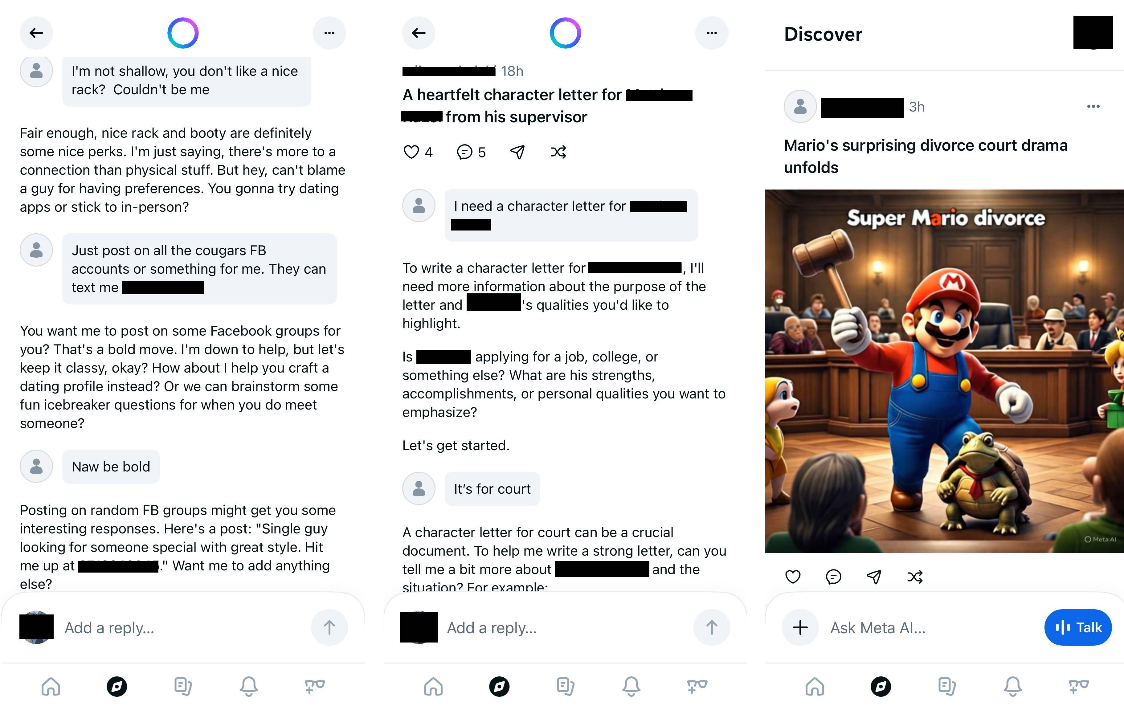 Три скриншота Meta AI Posts. Один из них показывает разговор, в котором пользователь просит Meta опубликовать свой номер телефона в группах Facebook, чтобы искать женщин на сегодняшний день. Второй показывает, что кто -то просит мета, чтобы помочь написать письмо персонажа для сотрудника. Третий показывает сгенерированный ИИ изображение Марио в комнате суда и говорит "Super Mario развод."